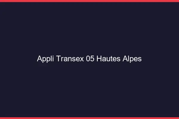 Appli Transex 05 Hautes Alpes