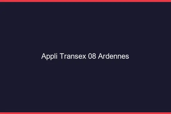Appli Transex 08 Ardennes