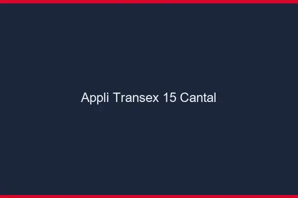 Appli Transex 15 Cantal