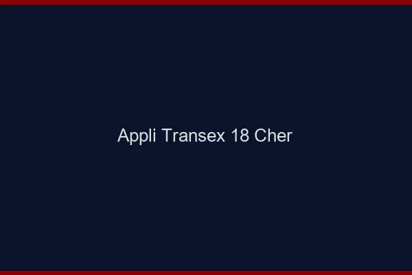 Appli Transex 18 Cher