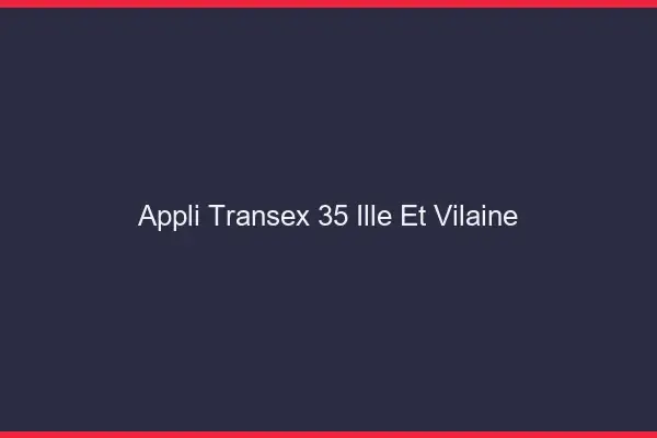 Appli Transex 35 Ille Et Vilaine