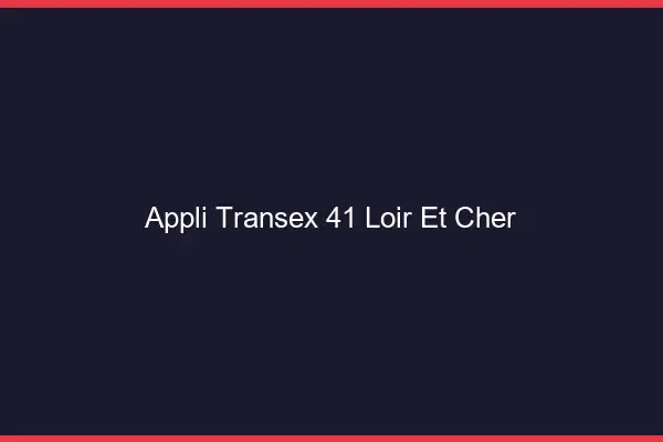 Appli Transex 41 Loir Et Cher