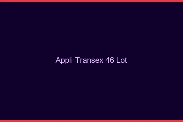 Appli Transex 46 Lot