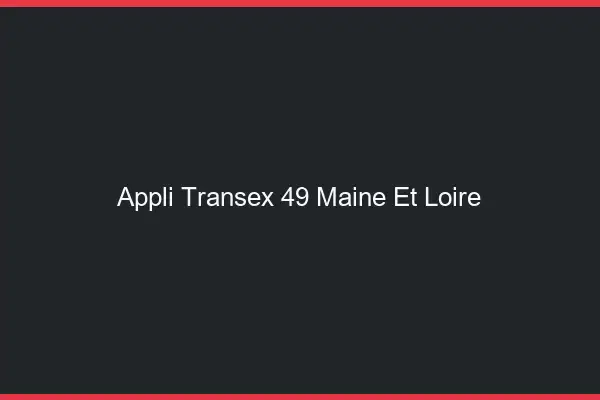 Appli Transex 49 Maine Et Loire