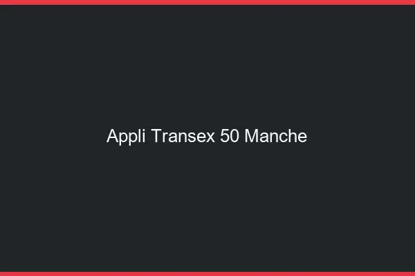 Appli Transex 50 Manche