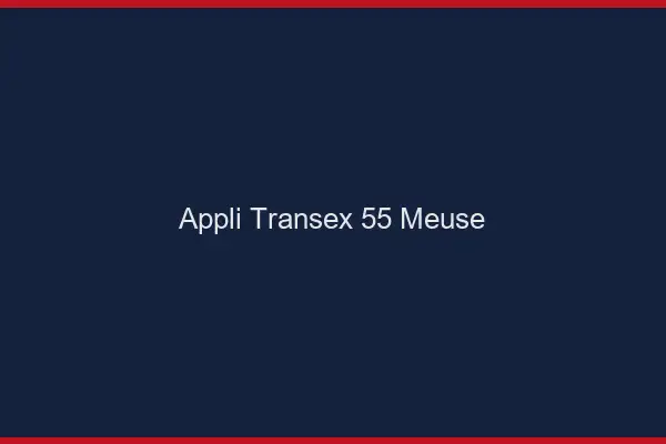 Appli Transex 55 Meuse