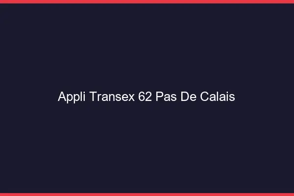 Appli Transex 62 Pas De Calais