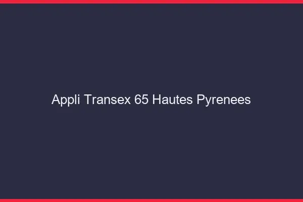 Appli Transex 65 Hautes Pyrenees