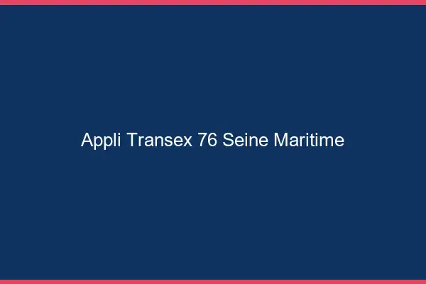 Appli Transex 76 Seine Maritime