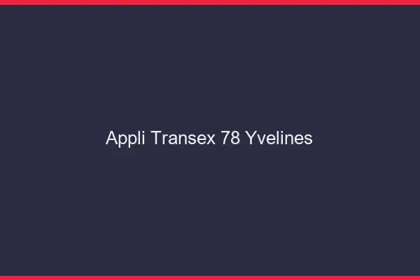 Appli Transex 78 Yvelines