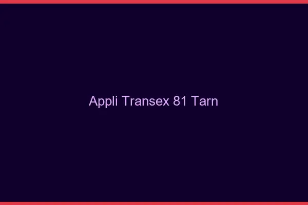 Appli Transex 81 Tarn