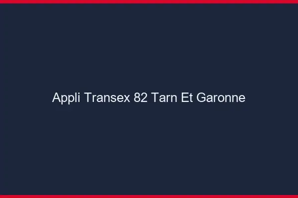 Appli Transex 82 Tarn Et Garonne
