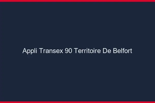 Appli Transex 90 Territoire De Belfort