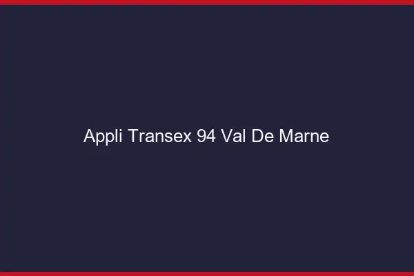 Appli Transex 94 Val De Marne
