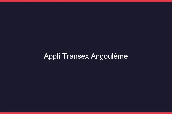 Appli Transex Angoulême