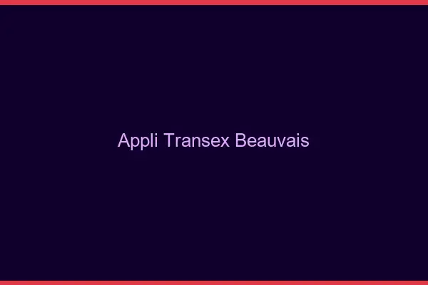 Appli Transex Beauvais