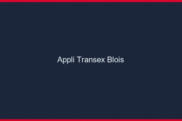 Appli Transex Blois