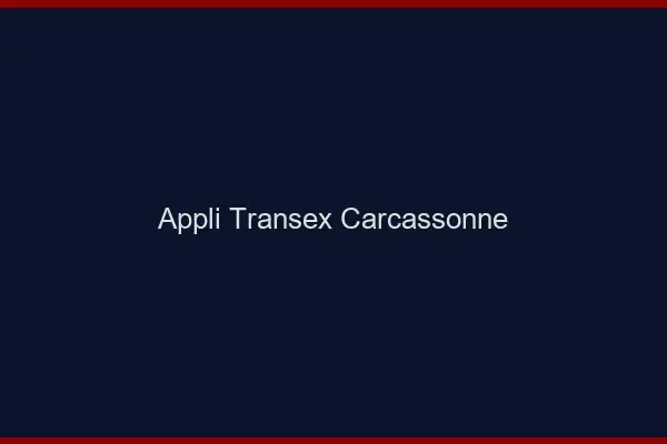 Appli Transex Carcassonne