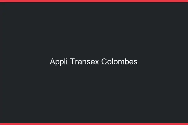 Appli Transex Colombes