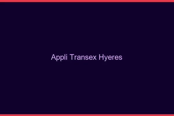Appli Transex Hyères