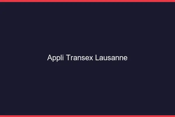 Appli Transex Lausanne