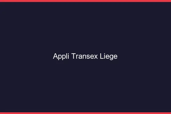 Appli Transex Liège