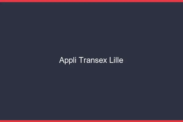 Appli Transex Lille