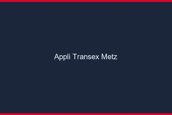 Appli Transex Metz