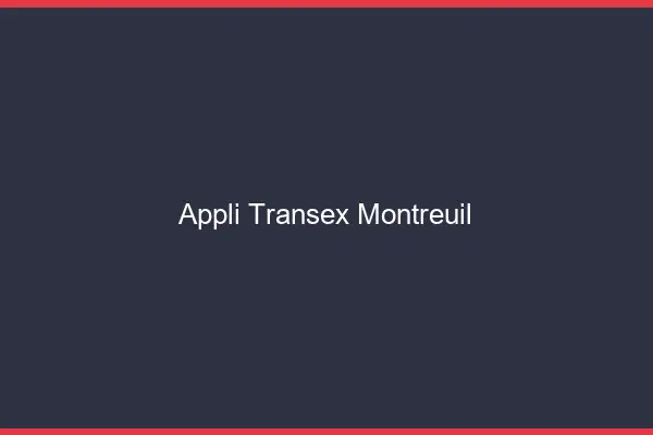 Appli Transex Montreuil