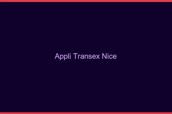 Appli Transex Nice
