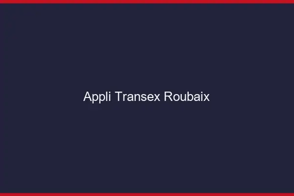 Appli Transex Roubaix