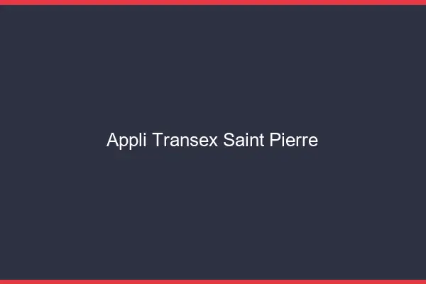 Appli Transex Saint-Pierre