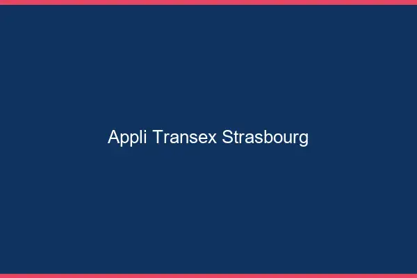 Appli Transex Strasbourg