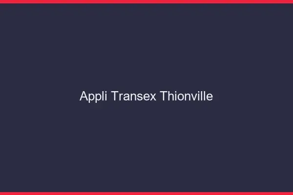 Appli Transex Thionville