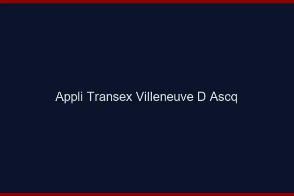 Appli Transex Villeneuve-d'Ascq
