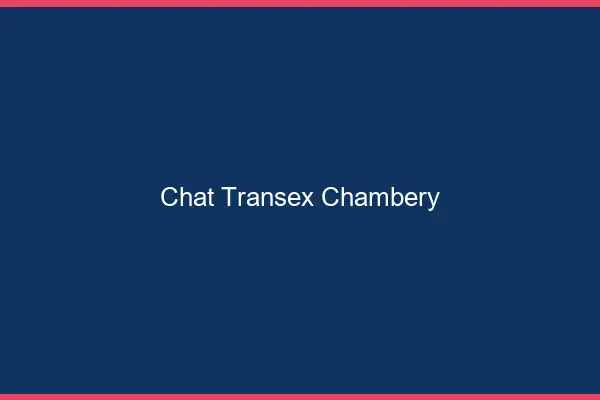 Chat Transex Chambéry