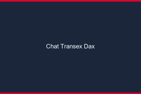 Chat Transex Dax