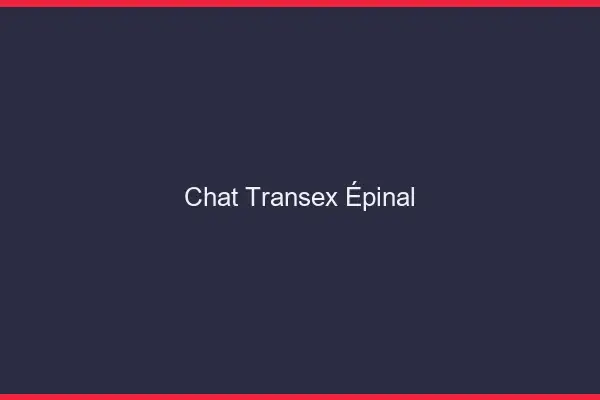 Chat Transex Épinal