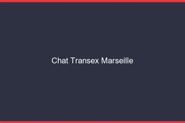 Chat Transex Marseille