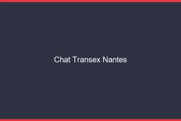 Chat Transex Nantes