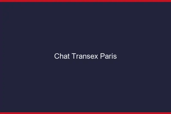 Chat Transex Paris