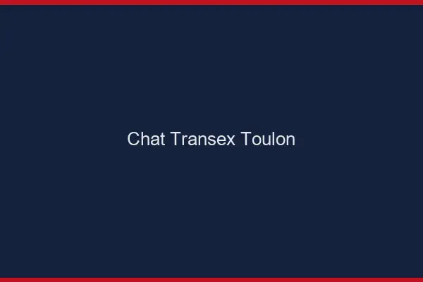 Chat Transex Toulon