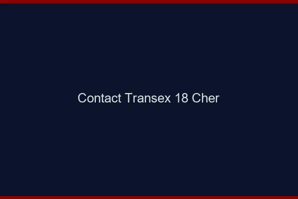 Contact Transex 18 Cher