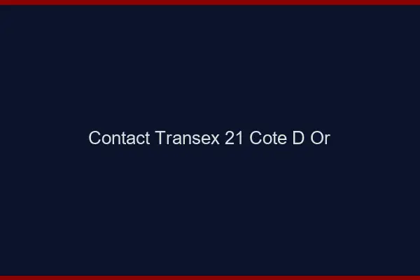 Contact Transex 21 Cote D Or