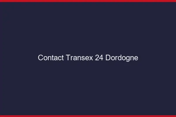 Contact Transex 24 Dordogne
