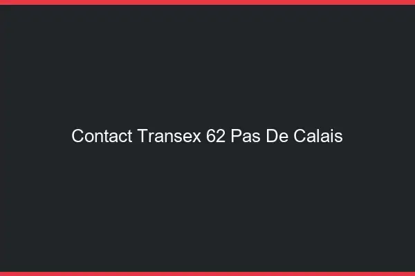 Contact Transex 62 Pas De Calais