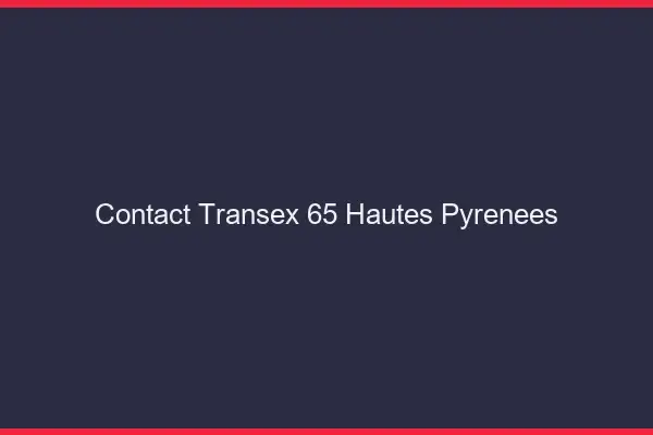 Contact Transex 65 Hautes Pyrenees
