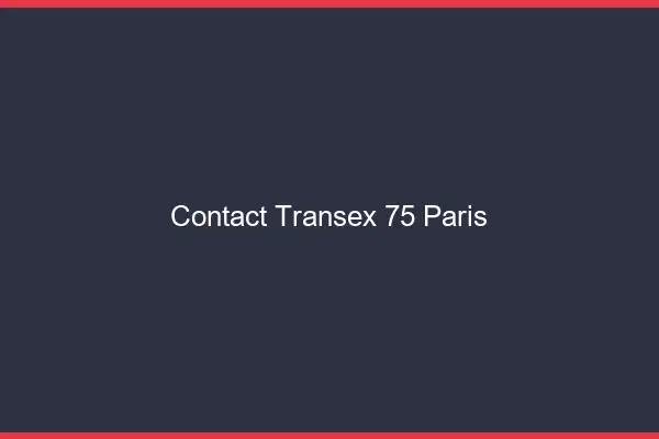 Contact Transex 75 Paris