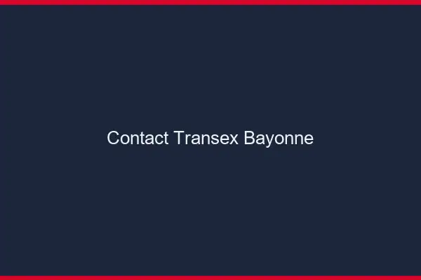 Contact Transex Bayonne