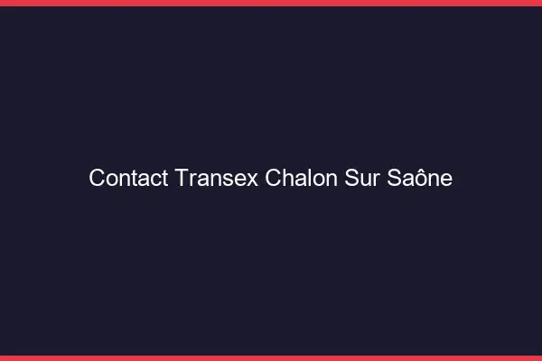 Contact Transex Chalon-sur-Saône